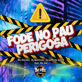 Fode no Pau Perigosa