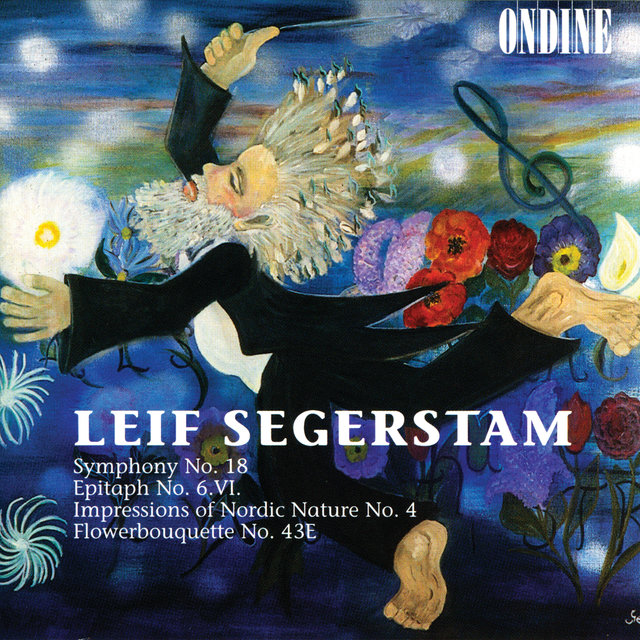 Leif Segerstam: Symphony No. 18; Epitaph No. 6; Impressions of Nordic Nature No. 4