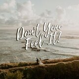 Don't You Feel It?