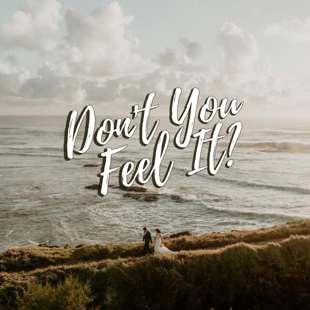 Don't You Feel It?