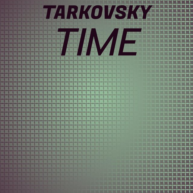 Tarkovsky Time