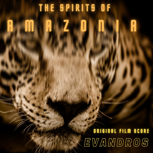 The Spirits of Amazonia  (Original Film Score)