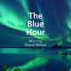Cover art for album The Blue Hour by Moy Eng, Wayne Wallace