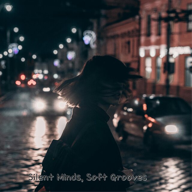 Silent Minds, Soft Grooves