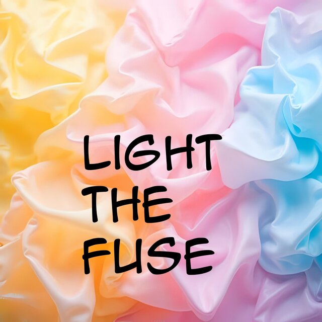 Light The Fuse