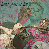 Love You a Lot