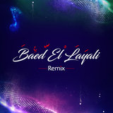 Baed El Layali (Remix)