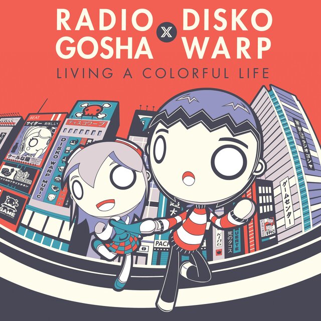 Radio Gosha X Disko Warp ~Living a Colorful Life~