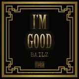 I'm Good