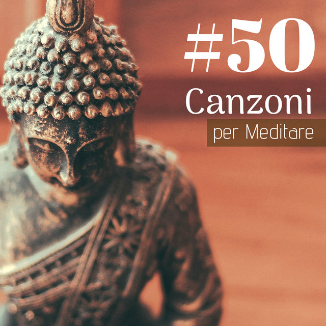 #50 Canzoni per Meditare - Musica per Rilassarsi e Pregare
