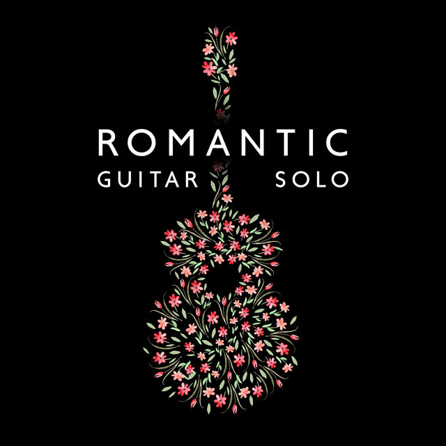 Romantic Guitar Solo – Soothing Guitar Music for Lovers