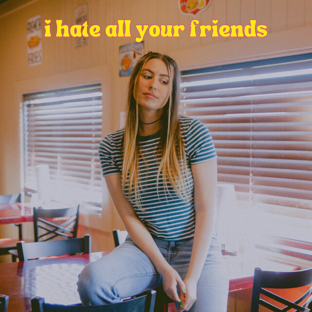 I Hate All Your Friends
