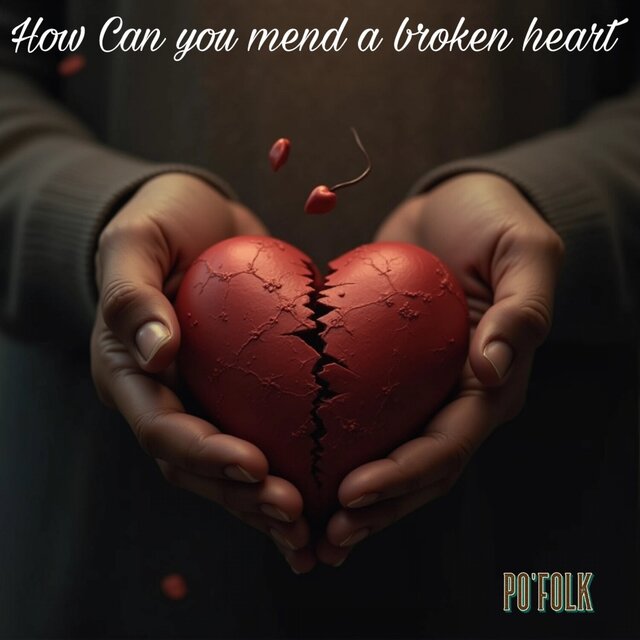 How Can You Mend a Broken Heart