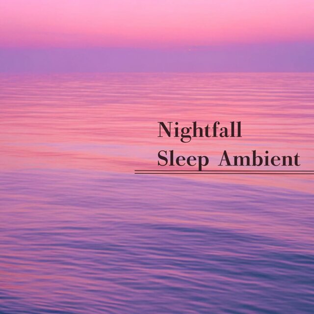 Nightfall Sleep Ambient