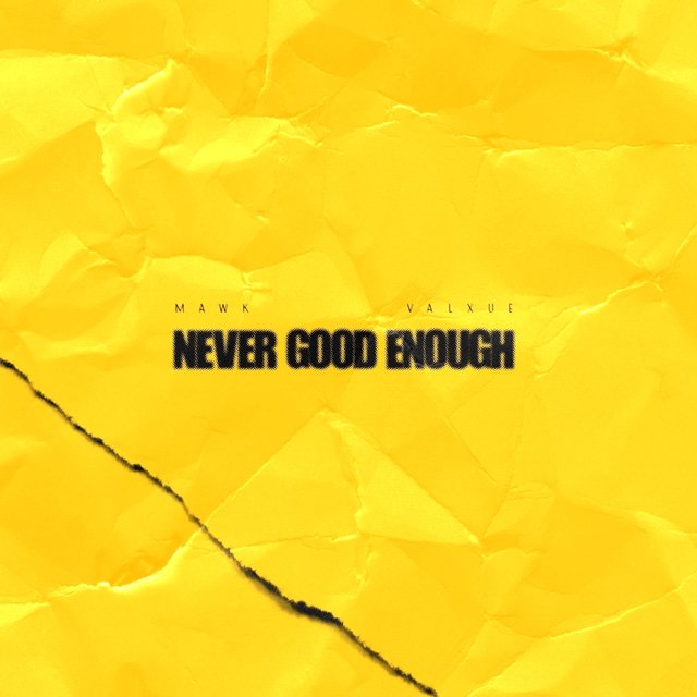 Never Good Enough