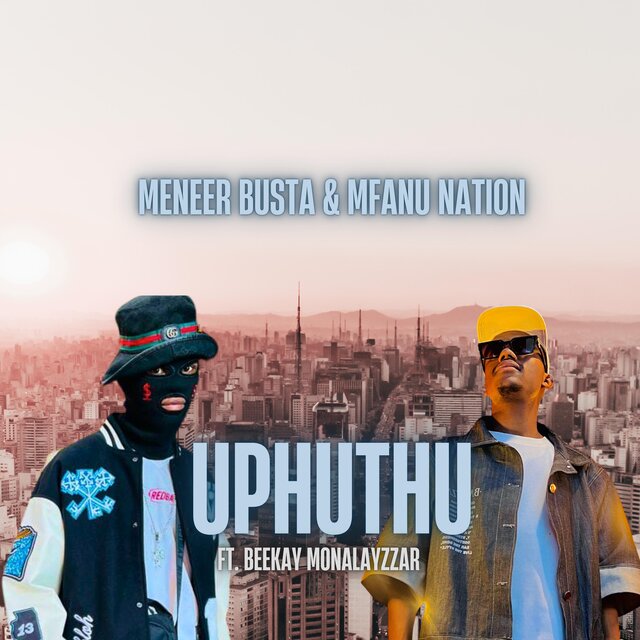 Uphuthu (feat. Mfanu Nation & Beekay Monalayzzar)