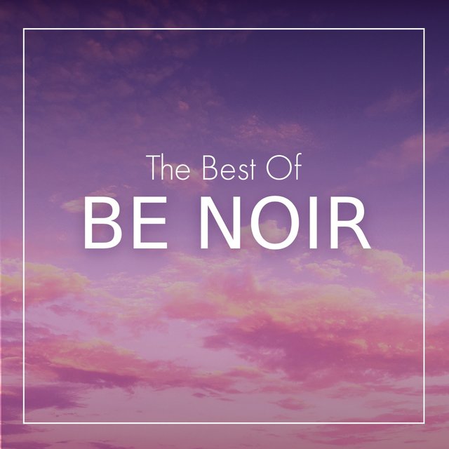 The Best of BE NOIR