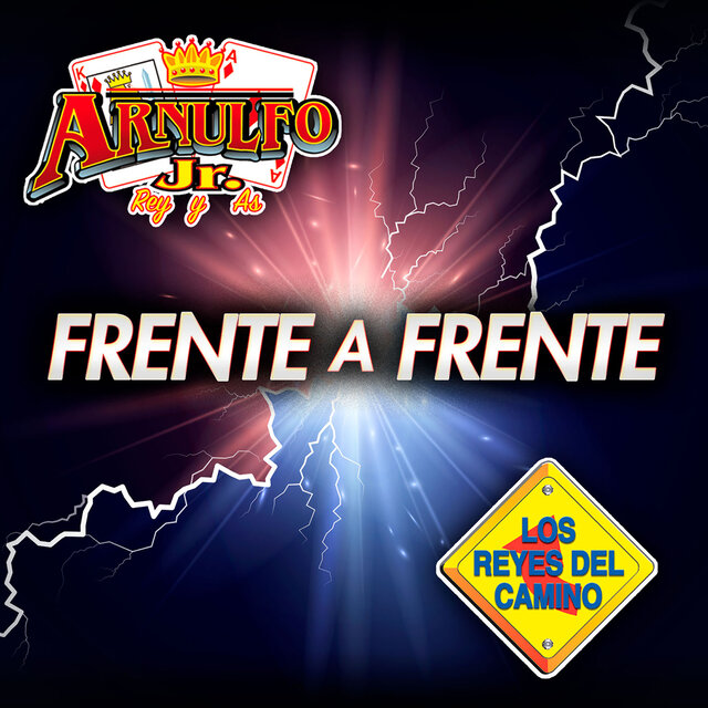 Frente A Frente Arnulfo Jr. Rey Y As - Los Reyes Del Camino