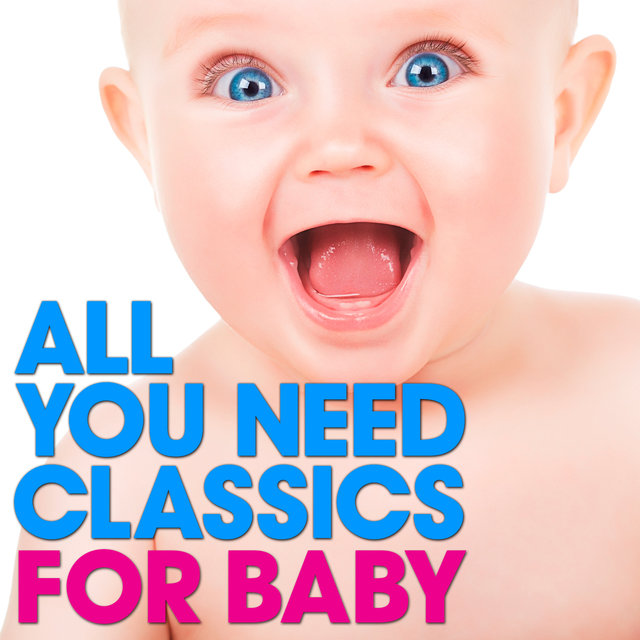 For Baby: All You Need Classics