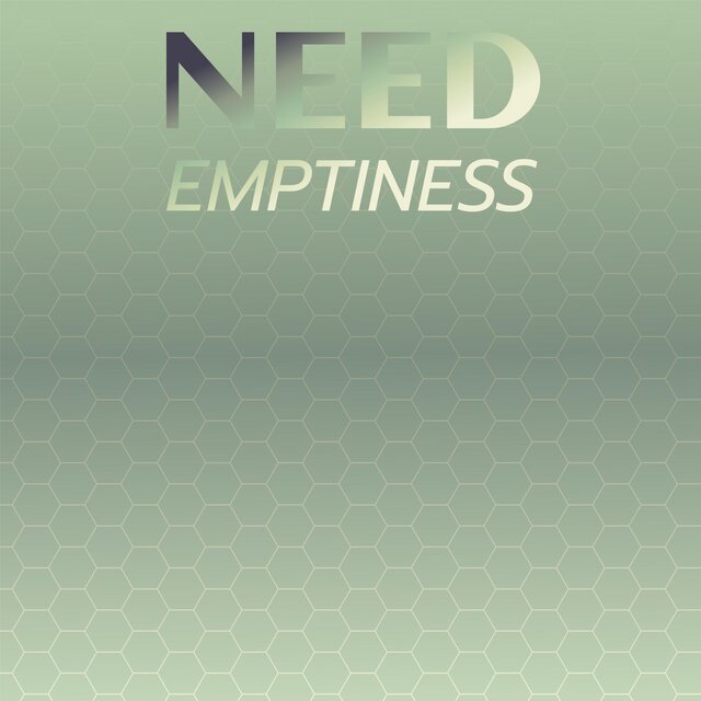 Need Emptiness