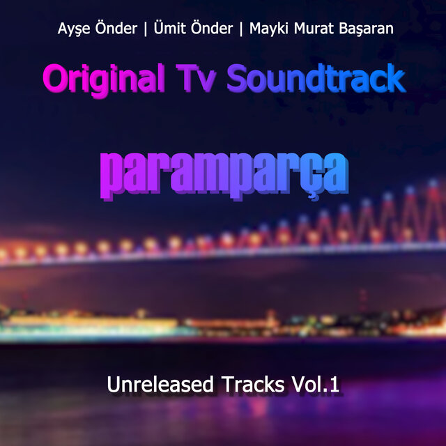 Paramparça Original Tv Soundtrack - UNRELEASED TRACKS Vol.1