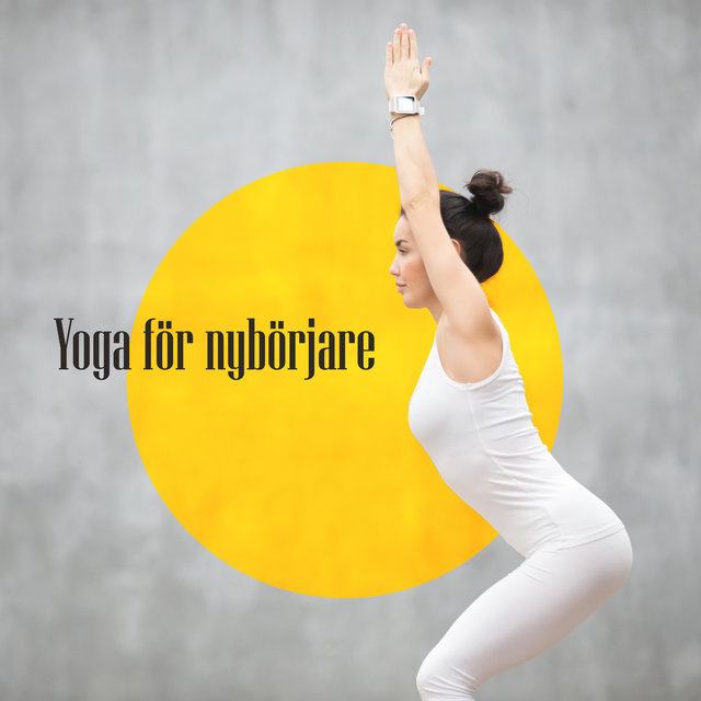 Yoga för nybörjare (Avkopplande musik för att börja hatha yoga)