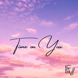 Time on You