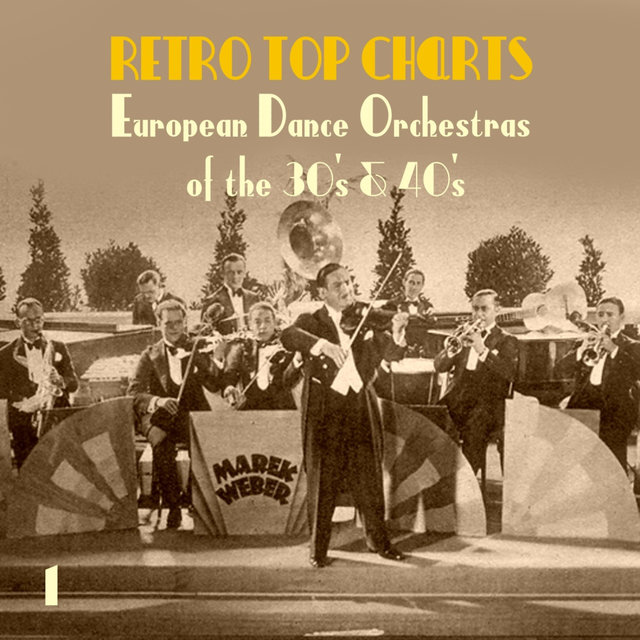 Retro Top Charts / European Dance Orchestras of the 30s & 40s., Volume 1