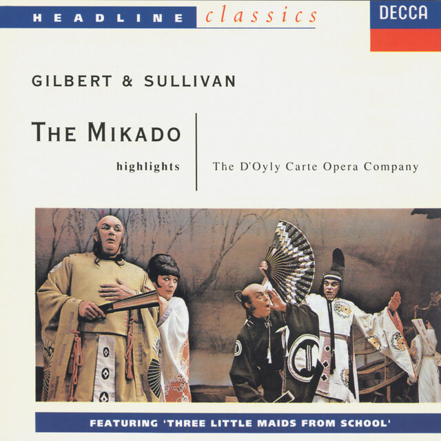 Gilbert & Sullivan: The Mikado - highlights