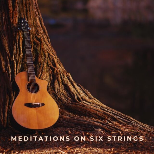 Meditations on Six Strings