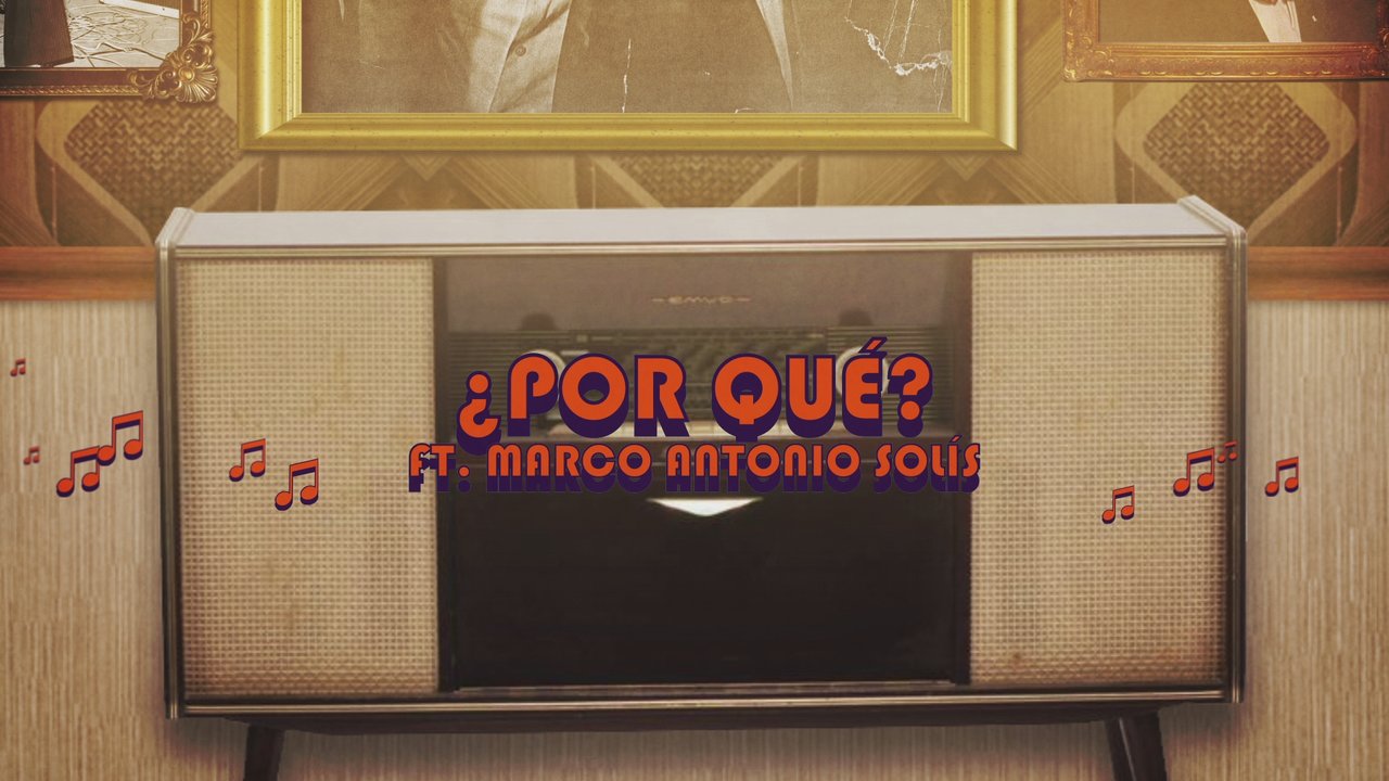¿Por Qué? (feat. Marco Antonio Solís)