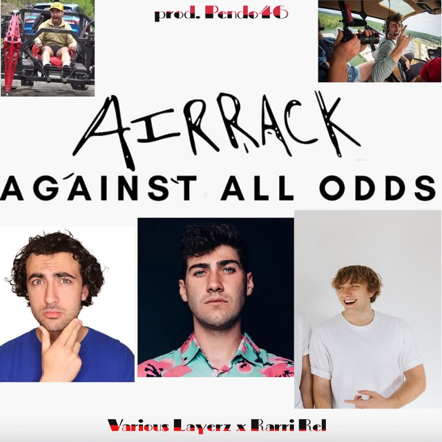 Against All Odds (Airrack PT. 4) (feat. Rarri Rel & Pendo46)