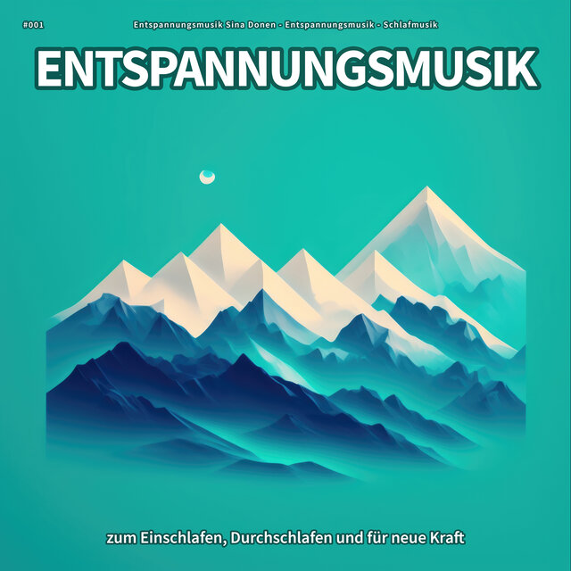 #001 Entspannungsmusik zum Einschlafen, Durchschlafen und für neue Kraft