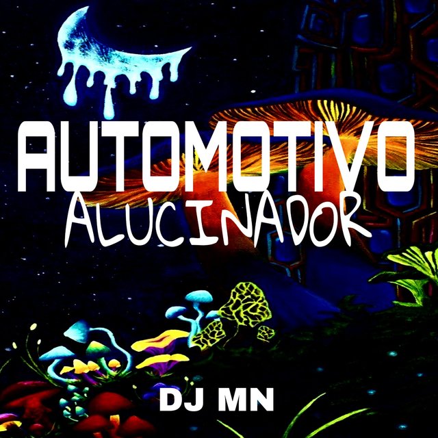 Automotivo Alucinador