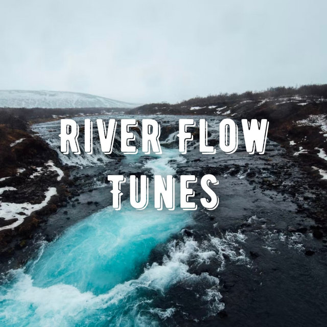 River Flow Tunes - 3 hours