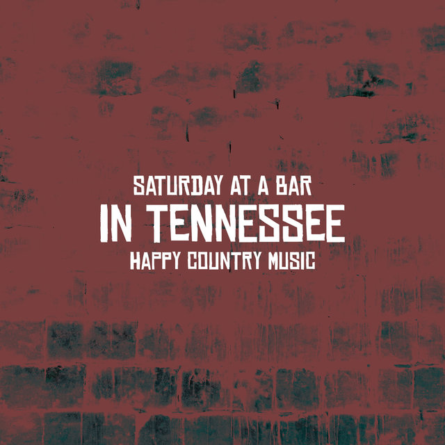 Saturday at a Bar in Tennessee – Happy Country Music