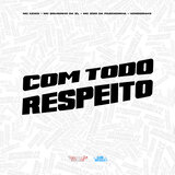 Com Todo Respeito