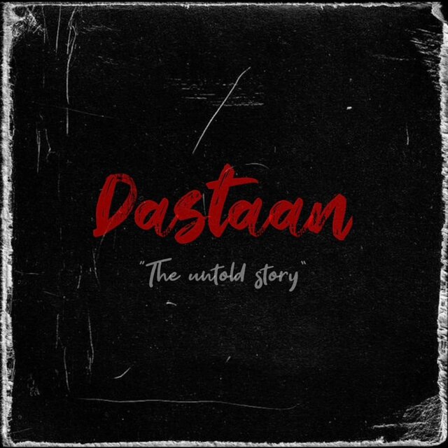 DASTAAN - The Untold Story