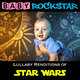 Cover art for album Lullaby Renditions of Star Wars by Baby Rockstar