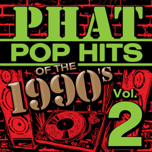 Phat Pop Hits of the 1990's, Vol. 2