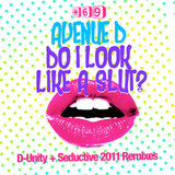 Avenue D - Do I Look Like A Slut? (Seductive Remix)
