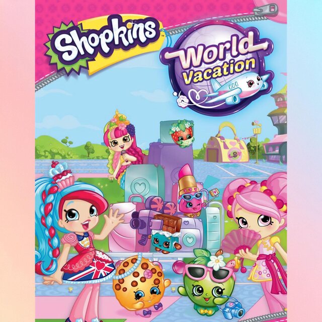 Shopkins World Vacation (Original Motion Picture Soundtrack)