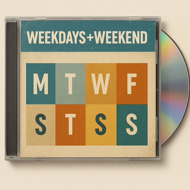 Weekdays + Weekend