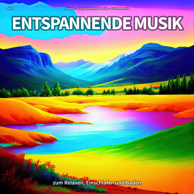 #01 Entspannende Musik zum Relaxen, Einschlafen und Baden