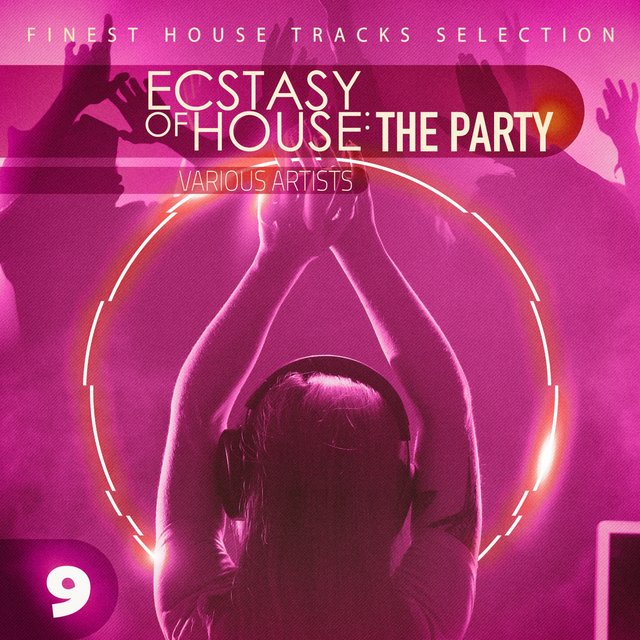 Ecstasy of House: The Party, Vol. 9