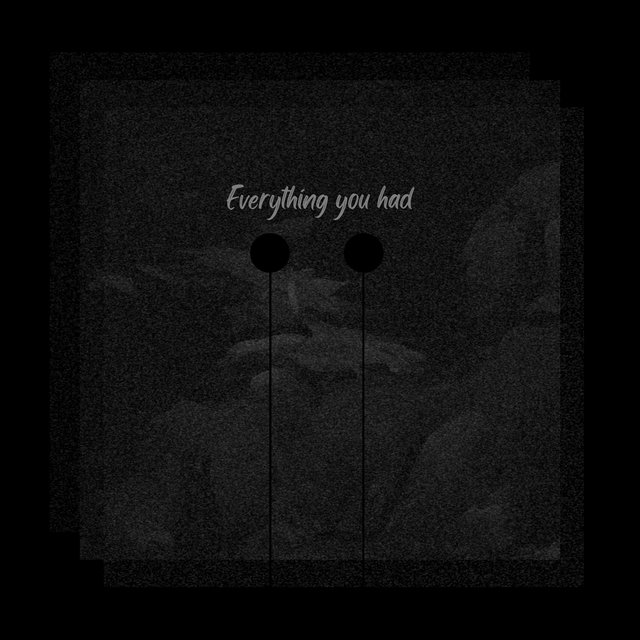 Everything you had