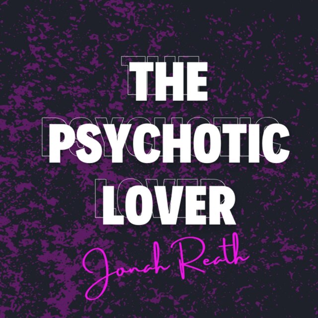 The Psychotic Lover