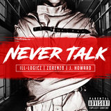 Never Talk (feat. Zorenzo & J. Howard)