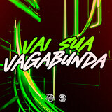 Vai Sua Vagabunda