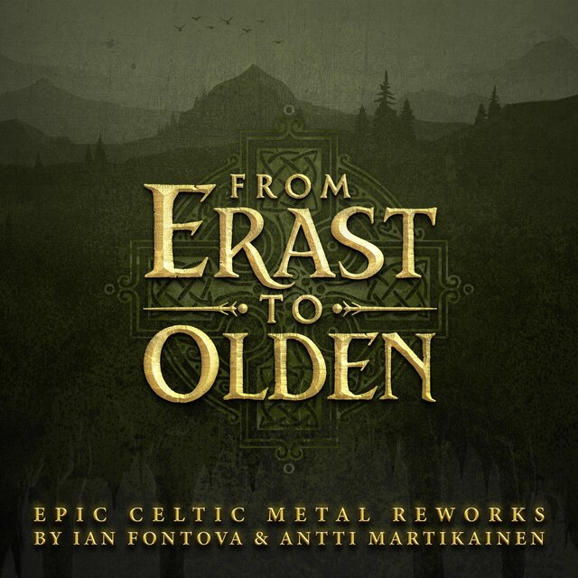 From Erast to Olden: Epic Celtic Metal Reworks